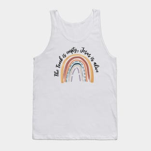 The Tomb Is Empty Jesus Is Alive He Is Risen Happy Easter Tank Top